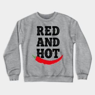 RED AND HOT Crewneck Sweatshirt